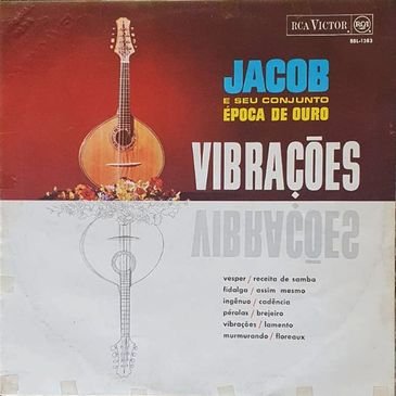 Brasília (DF), 06/09/2026 - Roda de Choro estreia com homenagem a disco de Jacob do Bandolim.
Capa do disco Vibrações Jacob/RCA VICTOR
